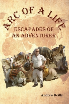 Paperback Arc of a Life: Escapades of an Adventurer Book