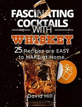 Paperback Fascinating cocktails with whiskey. 25 recipes are easy to make at home. Book