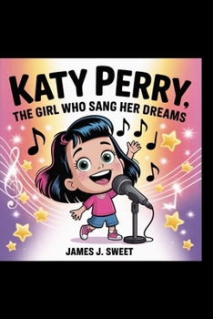 Paperback Katy Perry, The Girl Who Sang Her Dreams Book