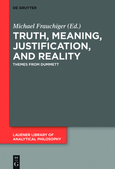 Hardcover Truth, Meaning, Justification, and Reality: Themes from Dummett Book