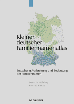 Paperback Kleiner Deutscher Familiennamenatlas: Entstehung, Gebrauch, Verbreitung Und Bedeutung Der Familiennamen [German] Book