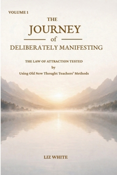 Paperback The Journey of Deliberately Manifesting Book