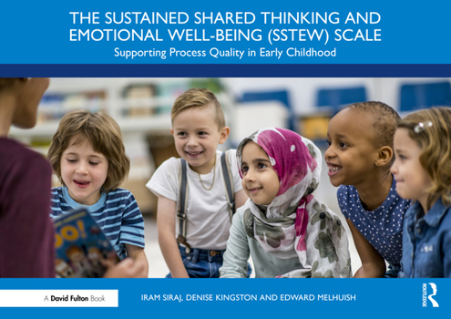 Paperback The Sustained Shared Thinking and Emotional Well-Being (Sstew) Scale: Supporting Process Quality in Early Childhood Book