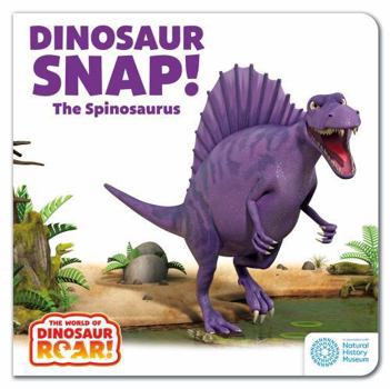 Board book The World of Dinosaur Roar!: Dinosaur Snap! The Spinosaurus Book