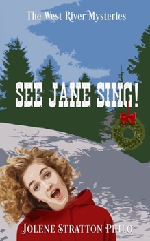 See Jane Sing!: A West River Mystery (The West River Mysteries) - Book #2 of the West River Mysteries