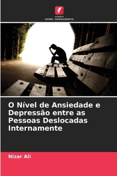 Paperback O Nível de Ansiedade e Depressão entre as Pessoas Deslocadas Internamente [Portuguese] Book