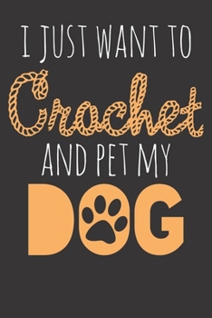 Notebook: Crochet Dogs Dot Grid 6x9 120 Pages