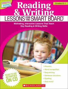 Paperback Reading & Writing Lessons for the Smart Board(tm) (Grades K-1): Motivating, Interactive Lessons That Teach Key Reading & Writing Skills [With CDROM] Book