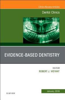 Hardcover Evidence Based Dentistry, an Issue of Dental Clinics of North America: Volume 63-1 Book