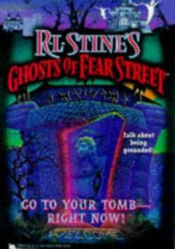 Paperback Go to Your Tomb Right Now R L Stines Ghosts of Fear Street 26 [With One-Pckt Permanent Plastic Tags] Book