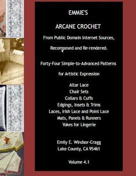 Paperback Emmie's ARCANE CROCHET: Forty-Four Simple-to-Advanced Patterns for Artistic Expression Book