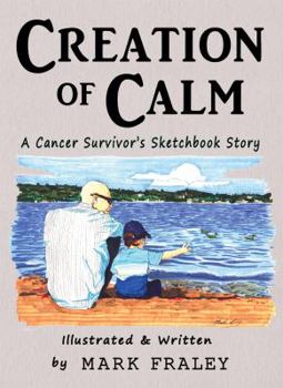 Paperback Creation of Calm: A Cancer Survivor's Sketchbook Story Book