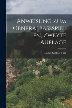 Paperback Anweisung zum Generalbaßspielen, Zweyte Auflage [German] Book