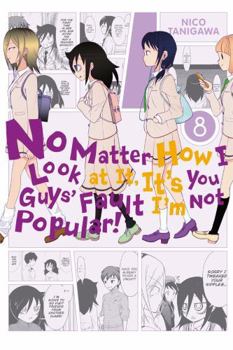 Paperback No Matter How I Look at It, It's You Guys' Fault I'm Not Popular!, Vol. 8: Volume 8 Book