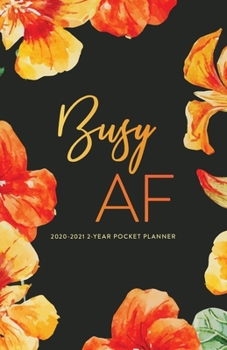 2020-2021 2-Year Pocket Planner; Busy AF: Monthly Planner and Pocket Calendar (Personal Organizers, Agendas, and Monthly Calendar Planners)