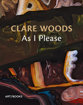 Paperback Clare Woods: As I Please Book