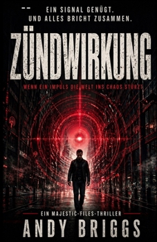ZÜNDWIRKUNG: Die Majestätischen Akten - buch 5 (German Edition)