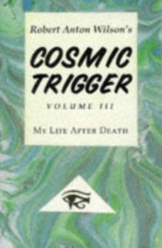 Paperback Cosmic Trigger 3: My Life After Death Book