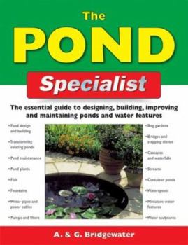Paperback The Pond Specialist: The Essential Guide to Designing, Building, Improving and Maintaining Ponds and Water Features (Specialist Series) Book