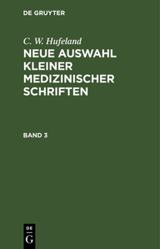 Hardcover C. W. Hufeland: Neue Auswahl Kleiner Medizinischer Schriften. Band 3 [German] Book