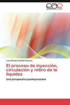 Paperback El Proceso de Inyeccion, Circulacion y Retiro de La Liquidez [Spanish] Book