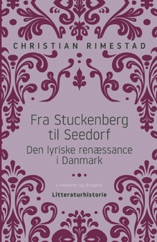Fra Stuckenberg til Seedorf. Den lyriske ren?ssance i Danmark