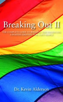 Paperback Breaking Out II: The Complete Guide to Building a Positive LGBTI Identity Book