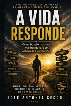 Paperback A Vida Responde: Como Transformar suas maiores quedas em consciência e recomeço [Portuguese] Book