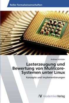 Paperback Lasterzeugung und Bewertung von Mulitcore-Systemen unter Linux [German] Book