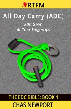 Paperback The EDC Bible: 1 All Day Carry (ADC): EDC Gear, At Your Fingertips Book