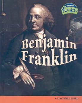 Library Binding Benjamin Franklin: A Life Well Lived Book