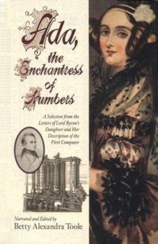 Hardcover Ada, the Enchantress of Numbers: A Selection from the Letters of Lord Byron's Daughter and Her Description of the First Computer Book