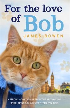 For the Love of Bob - Book #2 of the Bob the Cat: Children's Editions