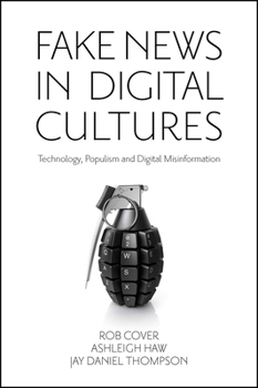 Hardcover Fake News in Digital Cultures: Technology, Populism and Digital Misinformation Book