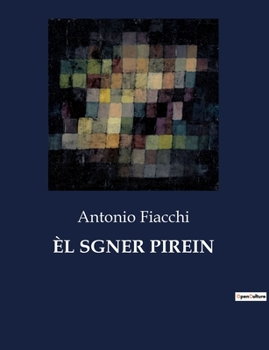 Paperback Èl Sgner Pirein: Le tribolazioni di un uomo comune nella Bologna del XIX secolo [Italian] Book