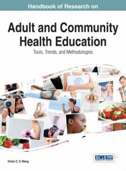 Hardcover Handbook of Research on Adult and Community Health Education: Tools, Trends, and Methodologies Book