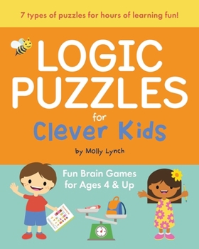 Paperback Logic Puzzles for Clever Kids: Fun Brain Games for Ages 4 & Up Book