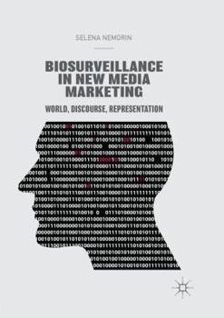 Paperback Biosurveillance in New Media Marketing: World, Discourse, Representation Book