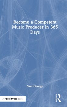 Hardcover Become a Competent Music Producer in 365 Days Book