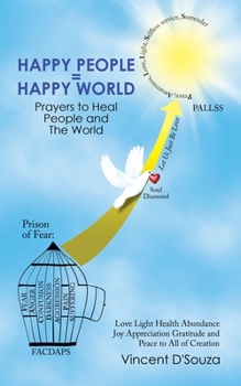 HAPPY PEOPLE = HAPPY WORLD: Prayers to Heal People and The World