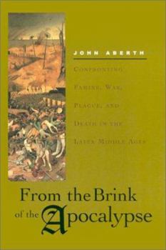 Paperback From the Brink of the Apocalypse: Confronting Famine, War, Plague, and Death in the Later Middle Ages Book