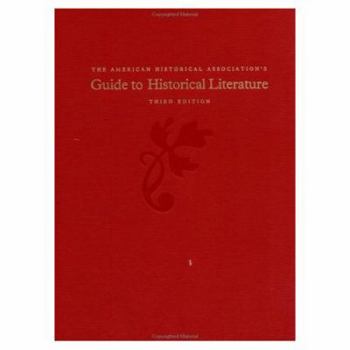 The American Historical Association's Guide to Historical Literature: 2 Volume Set