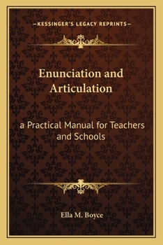 Paperback Enunciation and Articulation: a Practical Manual for Teachers and Schools Book