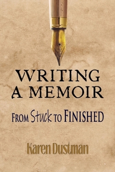 Paperback Writing A Memoir from Stuck to Finished!: Helpful Step-by-Step Guide to Writing Family History and Putting Life Stories on Paper Book