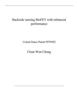 Paperback Backside sensing BioFET with enhanced performance: United States Patent 9976982 Book