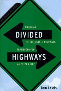 Hardcover Divided Highways: Building the Interstate Highways, Transforming American Life Book