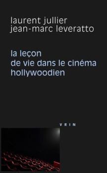 Paperback La Lecon de Vie Dans Le Cinema Hollywoodien [French] Book