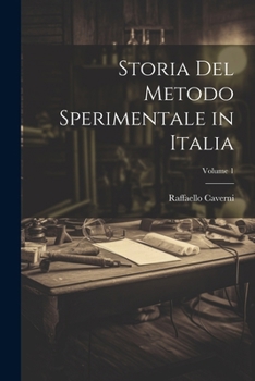 Paperback Storia Del Metodo Sperimentale in Italia; Volume 1 [Italian] Book