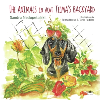 Paperback The Animals in Aunt Telma's Backyard Book