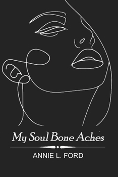 Paperback My Soul Bone Aches Book
